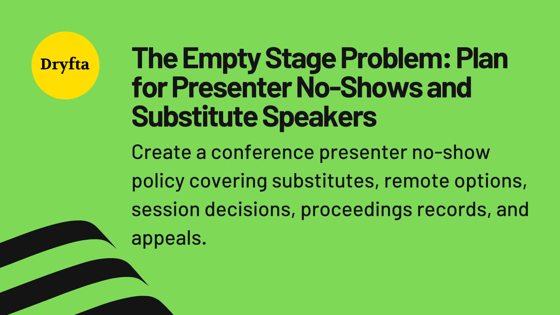 The Empty Stage Problem: Plan for Presenter No-Shows and Substitute Speakers